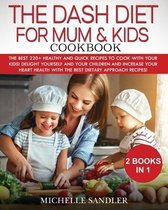 Dash Diet for Mum & Kids Cookbook