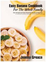 Easy Banana Cookbook For The Whole Family