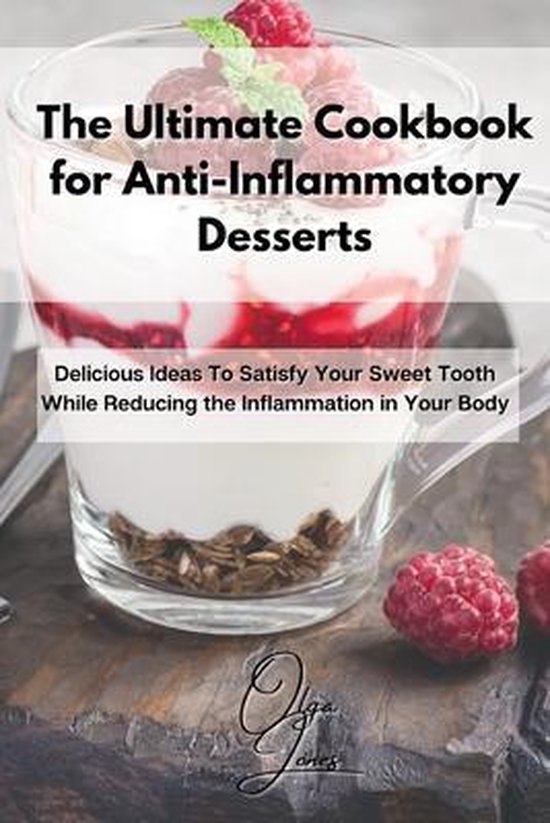 The Ultimate Cookbook for Anti-Inflammatory Desserts - cover