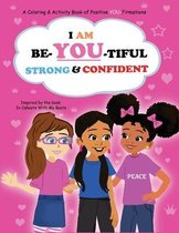 I Am Be-YOU-tiful, Strong & Confident!