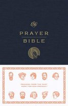 ESV Prayer Bible: Prayers from the Past, Hope for Our Present