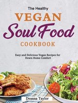 The Healthy Vegan Soul Food Cookbook