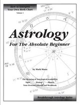 Astrology For The Absolute Beginner