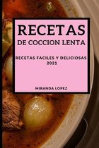 Recetas de Coccion Lenta 2021 (Slow Cooker Recipes 2021 Spanish Edition)