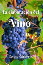 La elaboracion del Vino