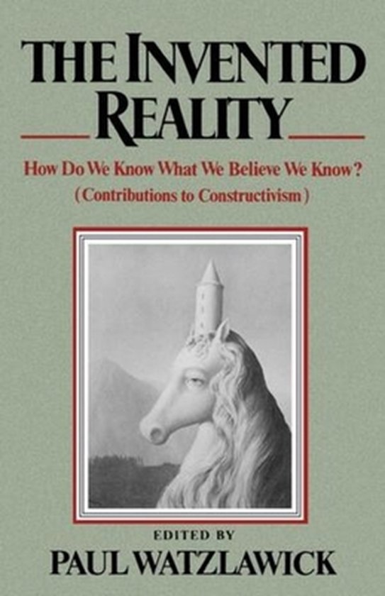 Invented Reality How Do We Know What We