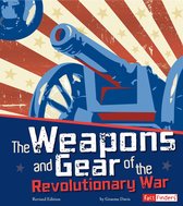 The Story of the American Revolution - The Weapons and Gear of the Revolutionary War