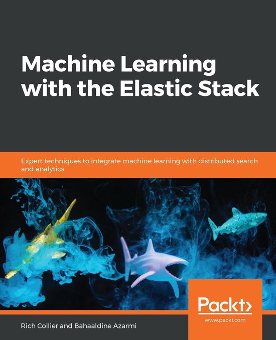 Machine Learning with the Elastic Stack (ebook), Rich Collier ...