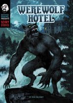 Michael Dahl Presents: Scary Stories - Werewolf Hotel
