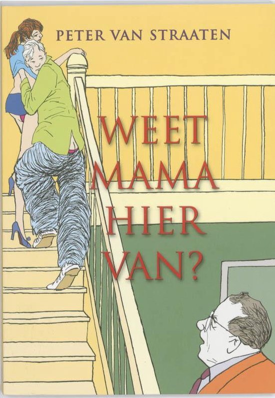 Boekomslag met een tekening van een man met een groene jas en blauwe broek, die een vrouw omhelst op een trap. Een andere man kijkt toe vanaf beneden. Titel: WEET MAMA HIERVAN?
