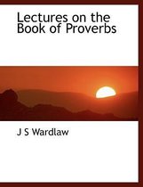 Lectures on the Book of Proverbs