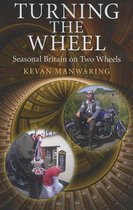Turning the Wheel: In Search of Seasonal Britain on Two Wheels