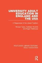 Routledge Library Editions: Adult Education- University Adult Education in England and the USA