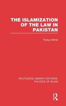 The Islamization of the Law in Pakistan (Rle Politics of Islam)