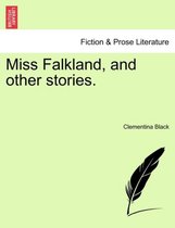 Miss Falkland, and Other Stories.