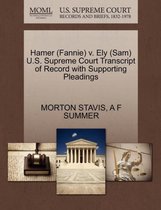 Hamer (Fannie) V. Ely (Sam) U.S. Supreme Court Transcript of Record with Supporting Pleadings