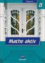 Mathe aktiv 8. Schülerband. Bayern. Hauptschule
