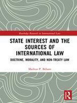 Routledge Research in International Law - State Interest and the Sources of International Law