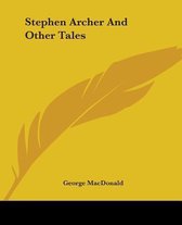 Stephen Archer And Other Tales