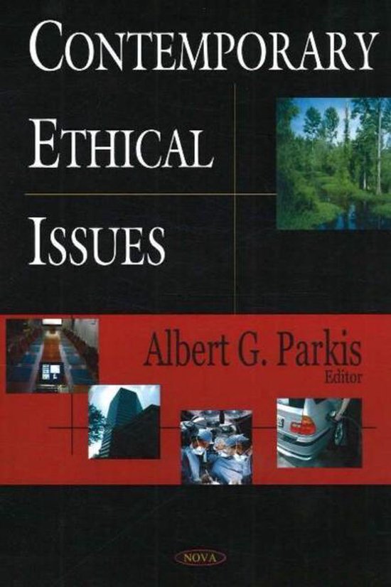 Contemporary Ethical Issues 9781594545368 Albert G. (Ed ). Parkis