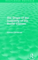 Routledge Revivals-The Origin of the Inequality of the Social Classes