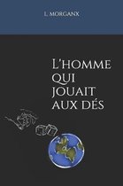 L'homme qui jouait aux des