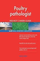 Poultry Pathologist Red-Hot Career Guide; 2549 Real Interview Questions