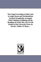 Gospel According To Saint Luke In Anglo-Saxon And Northumbri