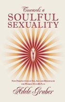 Towards a Soulful Sexuality