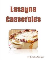 LASAGNA cASSEROLES