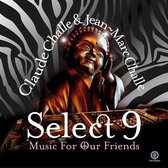 Challe, Claude / Challe, Jean-marc - Select 9: Music For Our Friends (fra)