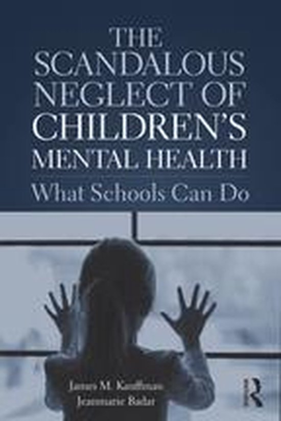 The Scandalous Neglect of Children’s Mental Health - cover