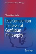 Dao Companions to Chinese Philosophy- Dao Companion to Classical Confucian Philosophy
