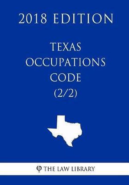 Texas occupations code 2 2 2018 edition the law library