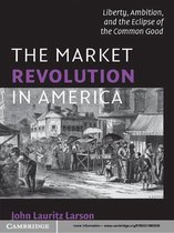 Cambridge Essential Histories -  The Market Revolution in America
