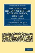 The Cambridge History of British Foreign Policy, 1783 - 1919