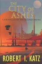 Chronicles of the Second Interstellar Empire of Mankind-The City of Ashes