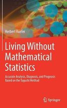 Living Without Mathematical Statistics