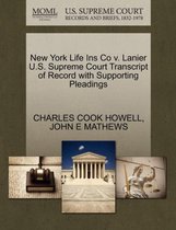 New York Life Ins Co V. Lanier U.S. Supreme Court Transcript of Record with Supporting Pleadings