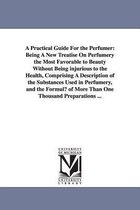 A Practical Guide for the Perfumer