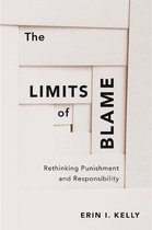 The Limits of Blame – Rethinking Punishment and Responsibility