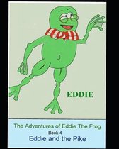 The Adventures of Eddie thhe Frog (Pike)