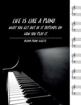 Life is like a piano. What you get out of it depends on how you play it