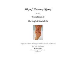 Way of Harmony Qigong Based on Tong-il Moo-do the Unified Martial Art