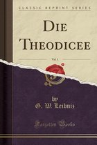 Die Theodicee, Vol. 1 (Classic Reprint)