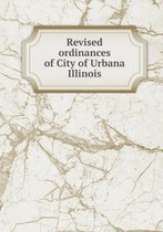 Revised ordinances of City of Urbana Illinois