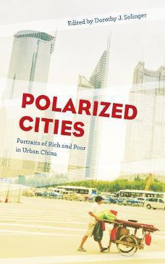 Polarized Cities, Dorothy J. Solinger 9781538116487 Boeken