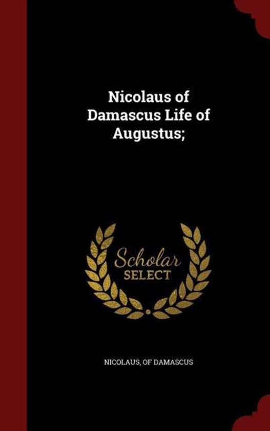 Nicolaus of Damascus Life of Augustus; 9781298509611 Boeken