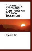 Explanatory Notes and Comments on the New Testament