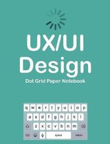 Ux/Ui Design Dot Grid Paper Notebook